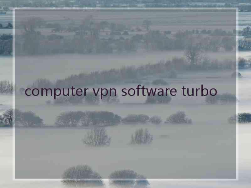 computer vpn software turbo